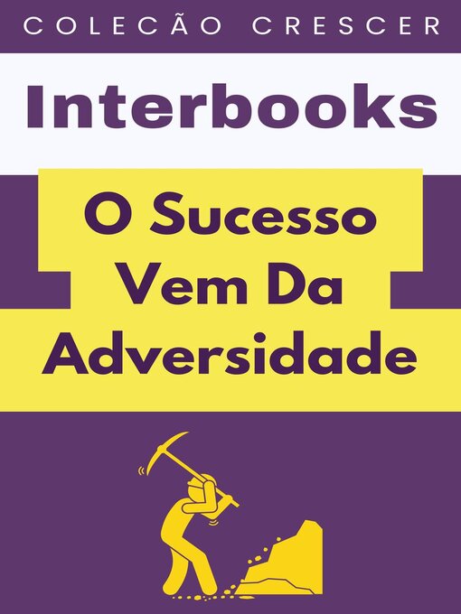 Title details for O Sucesso Vem Da Adversidade by Interbooks - Available